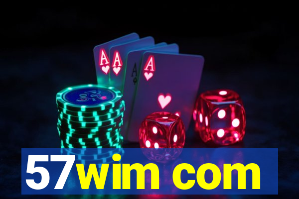 57wim com